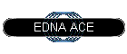 EDNA ACE