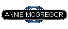 ANNIE MCGREGOR